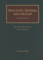 Sexuality, Gender and the Law (University Casebook Series) 1587783355 Book Cover
