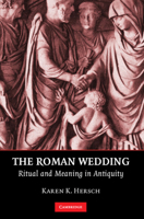 The Roman Wedding: Ritual and Meaning in Antiquity 0521196108 Book Cover