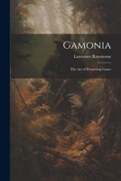 Gamonia: The Art of Preserving Game 1021960497 Book Cover