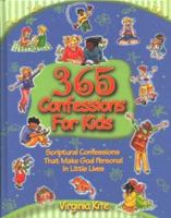 365 Confessions for Kids: Scriptural Confessions That Make God Personal in Little Lives 1577943473 Book Cover