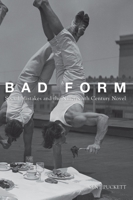 Bad Form: Social Mistakes and the Nineteenth-Century Novel 0199948534 Book Cover