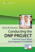 Conducting the Dnp Project: Practical Steps When the Proposal Is Complete 0826168264 Book Cover