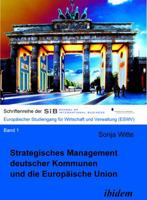 Strategisches Management deutscher Kommunen und die Europäische Union (Schriftenreihen der School of International Business - ESWV) 3898217884 Book Cover