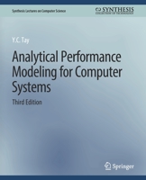 Analytical Performance Modeling for Computer Systems, Third Edition 3031006755 Book Cover