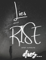 Lies always rise when someone dies... 0578849321 Book Cover