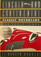 Lincoln and Continental Classic Motorcars: The Early Years 1475103395 Book Cover