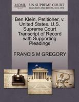 Ben Klein, Petitioner, v. United States. U.S. Supreme Court Transcript of Record with Supporting Pleadings 1270642855 Book Cover