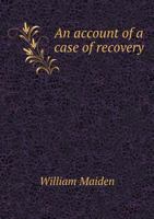 An Account of a Case of Recovery 5518940335 Book Cover