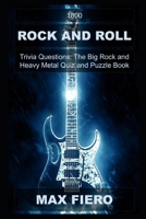 1800 Rock and Roll Trivia Questions: The Big Rock and Heavy Metal Quiz and Puzzle Book B08XZDSNMM Book Cover