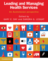 Leading and Managing Health Services: An Australasian Perspective 1107486394 Book Cover