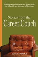 Stories from The Career Couch: Individual Accounts and Expert Tools to Inspire you to Build a Meaningful Career 1789633761 Book Cover