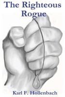 The Righteous Rogue 1484134087 Book Cover