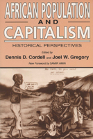 African Population And Capitalism: Historical Perspectives 0299142744 Book Cover