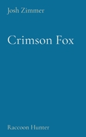 Crimson Fox: Raccoon Hunter 0578722615 Book Cover