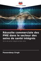 Réussite commerciale des PME dans le secteur des soins de santé intégrés: Soins de santé intégrés et bien-être 6206347303 Book Cover