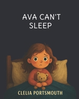 Ava can't sleep B0F7XZ2PCF Book Cover