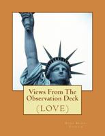 Views From The Observation Deck: Volume I (Love) 1466295392 Book Cover