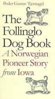 The Follinglo Dog Book : A Norwegian Pioneer Story from Iowa (American Land and Life Series) 087745678X Book Cover