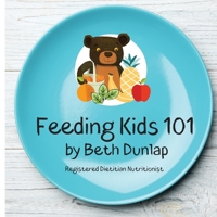 Feeding Kids 101 B0B5BVVG2Z Book Cover