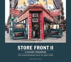 Store Front II: A History Preserved: The Disappearing Face of New York 1584236043 Book Cover