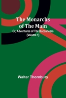 The Monarchs of the Main; Or, Adventures of the Buccaneers 935791045X Book Cover