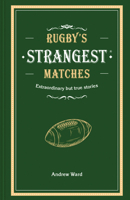 Rugby's Strangest Matches: Extraordinary but True Stories from over a Century of Rugby (Strangest S.) 1907554068 Book Cover