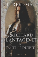 I, Richard Plantagenet: Tante Le Desiree 1519432259 Book Cover