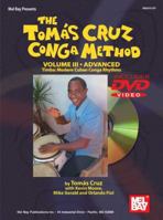 The Tomas Cruz Conga Method, Volume III Advanced: Timba: Modern Cuban Conga Rhythms [With DVD] 0786670797 Book Cover