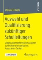 Auswahl und Qualifizierung Zuk?nftiger Schulleitungen : Organisationstheoretische Analysen Zur Implementierung Eines Assessment-Centers 365827932X Book Cover