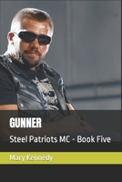 GUNNER: Steel Patriots MC - Book Five 1716569060 Book Cover