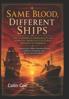 Same Blood, Different Ships: The Caribbean Immigrant’s Mindset in America B0FH6Z8VYH Book Cover