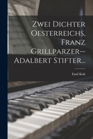 Zwei Dichter Oesterreichs, Franz Grillparzer--adalbert Stifter... 1017848564 Book Cover