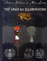 The Amun Ra Illumination: Secrets from Ancient Egypt 1387728903 Book Cover