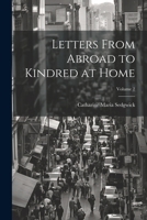 Letters From Abroad to Kindred at Home; Volume 2 1022845217 Book Cover