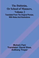 The Dabist n, Or School Of Manners, Volume 2; Translated From The Original Persian, With Notes And Illustrations 9368397295 Book Cover
