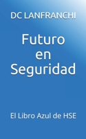 Futuro en Seguridad: El Libro Azul de HSE 1698527152 Book Cover