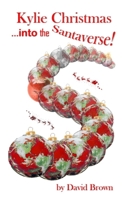 Kylie Christmas... into the Santaverse! 1446688437 Book Cover