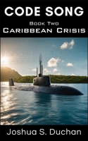 Code Song: Caribbean Crisis (Code Song: The Chronicles of Will Driver) B0DY8154NS Book Cover