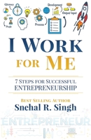 I Work for Me: 7 Steps for Successful Entrepreneurship B07RX71B2Y Book Cover