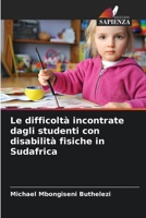 Le difficoltà incontrate dagli studenti con disabilità fisiche in Sudafrica (Italian Edition) 6209950221 Book Cover