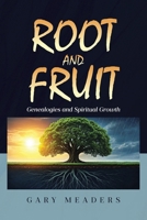 Root and Fruit: Genealogies and Spiritual Growth B0F9QKGR33 Book Cover