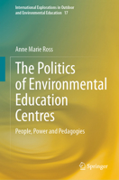 The Politics of Environmental Education Centres: People, Power and Pedagogies 3031825667 Book Cover