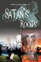 Satan's Roots 1477278729 Book Cover