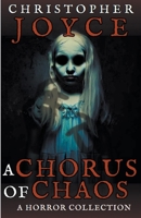 A Chorus of Chaos: A Horror Collection B0CCLRSQTG Book Cover