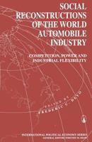 Social Reconstructions of the World Automobile Industry: Competition, Power and Industrial Flexibility (International Political Economy) 0333610679 Book Cover