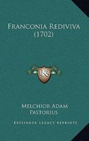 Franconia Rediviva (1702) 1166205045 Book Cover