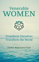 Venerable Women: Transform Ourselves, Transform the World 0998211133 Book Cover