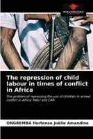 The repression of child labour in times of conflict in Africa 6203637653 Book Cover