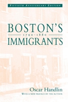 Boston's Immigrants, 1790-1880: A Study in Acculturation 0674079868 Book Cover
