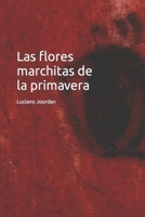 Las flores marchitas de la primavera B0B9MX1XHZ Book Cover